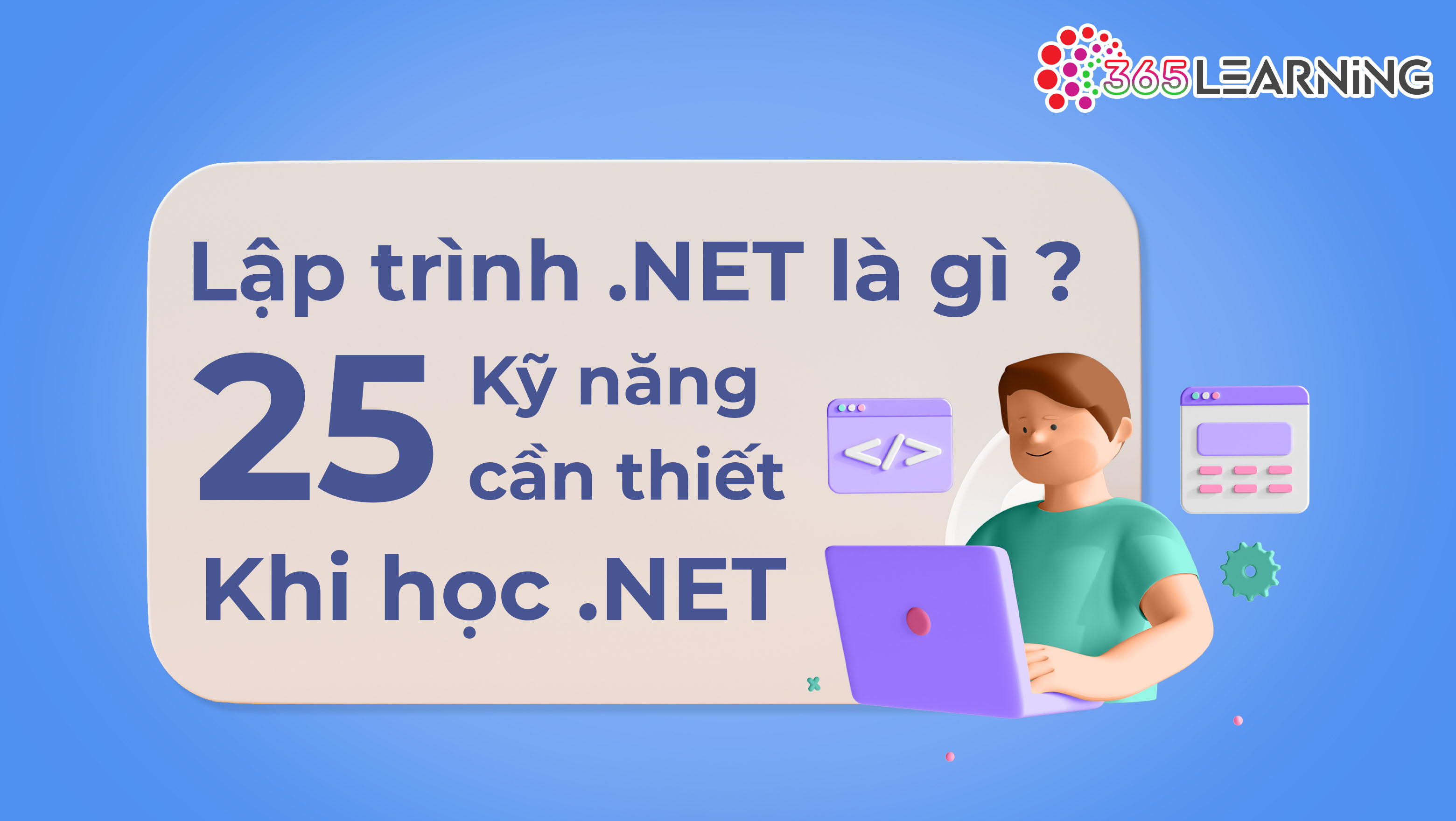 Lập trình .NET là gì ? 25 kỹ năng cần thiết khi học lập trình .NET